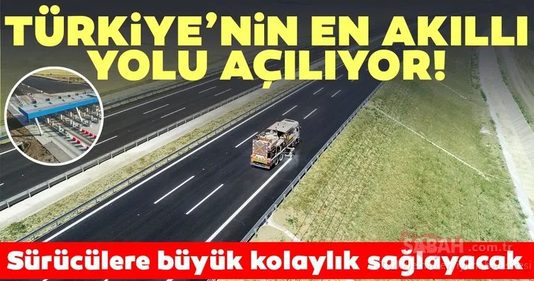 Sürücülere büyük kolaylık sağlayacak! Türkiye’nin en akıllı yolu açılıyor