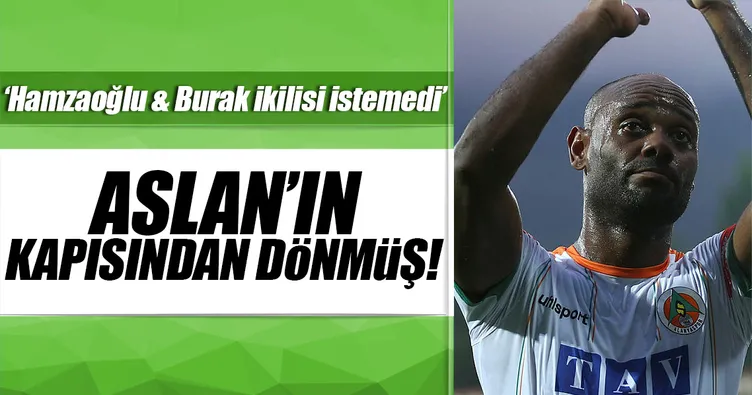 Vagner Love Aslan’ın kapısından döndü...