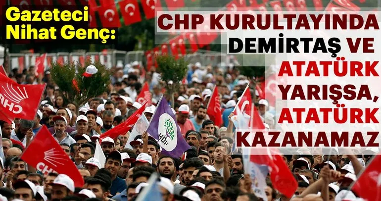 Nihat Genç: Kemalist CHP HDP’li oldu