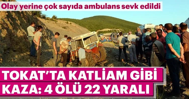 Tokat’ta traktör devrildi: 4 ölü, 22 yaralı