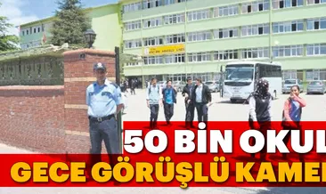 50 bin okula gece görüşlü kamera