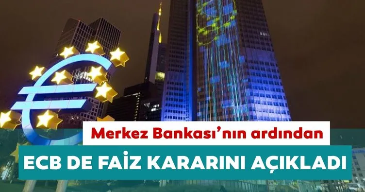 Son dakika: Avrupa Merkez Bankası ECB faiz kararını açıkladı