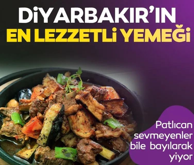Diyarbakır’ın en lezzetli yemekleri...