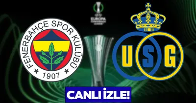 FENERBAHÇE UNİON SG MAÇI CANLI İZLE ⚽ Exxen ile Konferans Ligi Fenerbahçe Union Saint Gilloise maçı canlı yayın izle