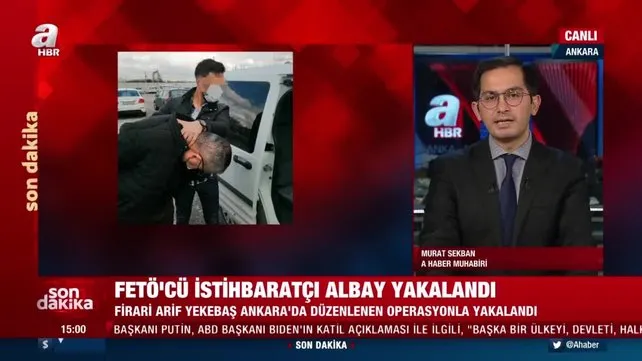 Son dakika! FETÖ’cü İstihbaratçı Albay Arif Yekebaş yakalandı | Video