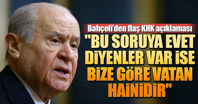 Bahçeli’den flaş KHK açıklaması