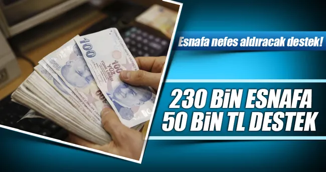 230 bin esnafa 50 bin liralık kredi desteği