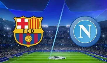 Barcelona Napoli maçı hangi kanalda ve saat kaçta? Şampiyonlar Ligi Barcelona Napoli maçı hangi kanalda canlı yayınlanacak?