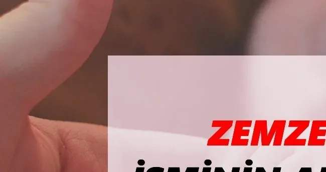 Zemzem İsminin Anlamı Nedir? TDK ile Zemzem Ne Demek, Kökeni Nedir?