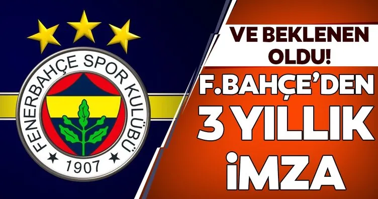 Ve beklenen oldu! Fenerbahçe’den 3 yıllık imza
