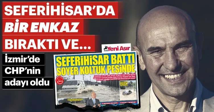 Büyükşehir adayı oldu, Seferihisar'da enkaz bıraktı