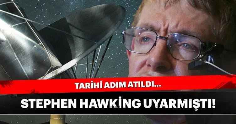 Stephen Hawking uyarmıştı! Tarihi adım atılıyor