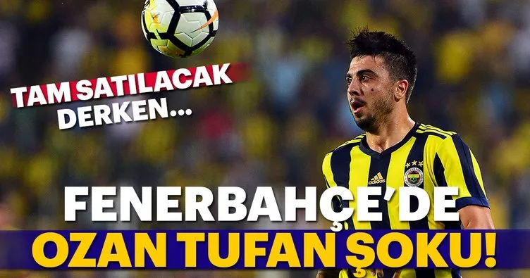 Son Dakika: Fenerbahçe’de Ozan Tufan şoku!