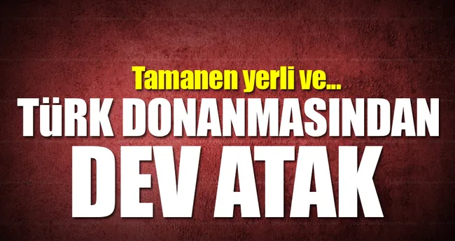 Türk donanmasından dev atak