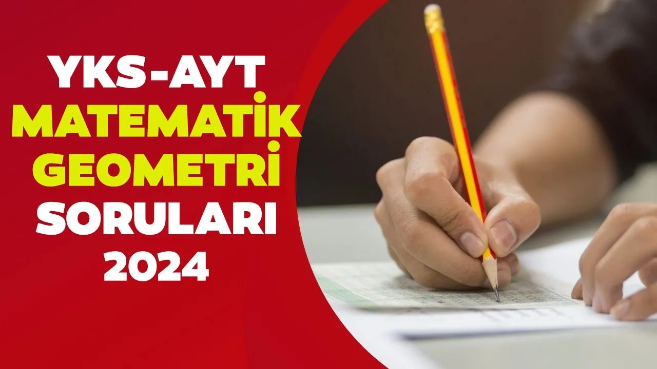 AYT MATEMATİK,GEOMETRİ SORULARI VE CEVAPLARI 2024 || ÖSYM YKS AYT Matematik soruları ve cevap anahtarı açıklandı!