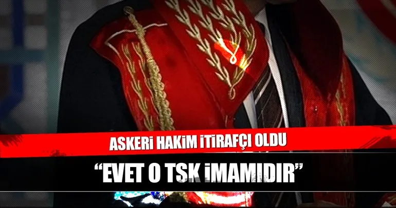 FETÖ'cü eski askeri hakim itirafçı oldu