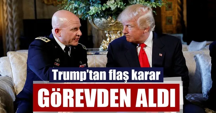 Donald Trump, McMaster'ı görevden aldı