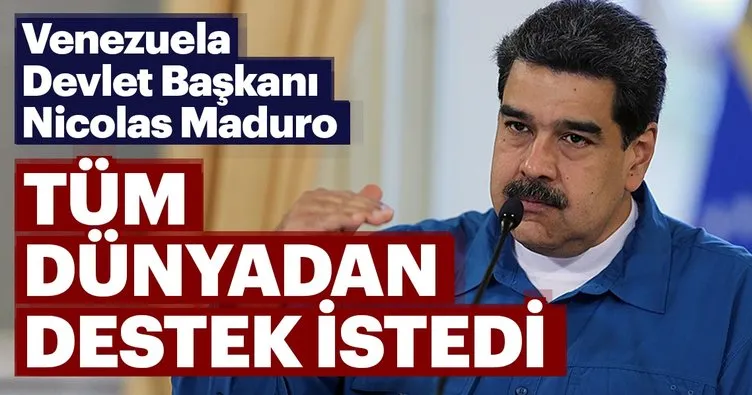 Maduro dünyadan destek istedi