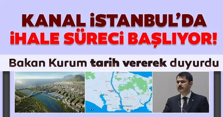 Son dakika: Kanal İstanbul Projesi’nde ihale süreci başlıyor: Çevre ve Şehircilik Bakanı Murat Kurum tarih verdi