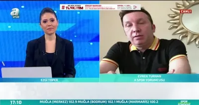 Evren Turhan: Haziran sonuna doğru liglerin başlayacağını düşünüyorum