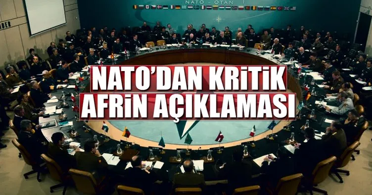NATO’dan kritik Afrin operasyonu açıklaması!