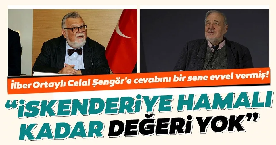 Ilber Ortayli Osmanli Dusmani Celal Sengor E Cevabini Bir Sene Evvel Vermis En Son Haber