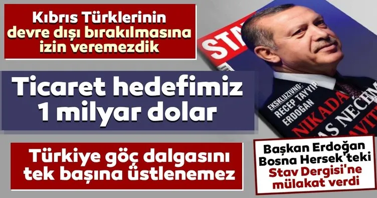 Başkan Erdoğan, Bosna Hersek’teki Stav Dergisi’ne mülakat verdi