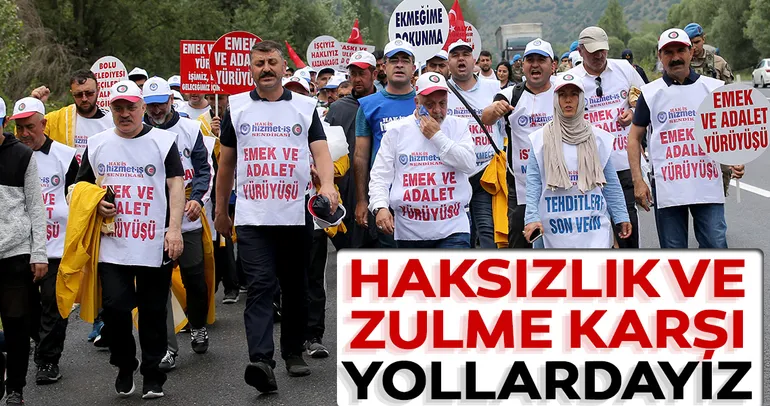 Haksızlık ve zulme karşı yollardayız