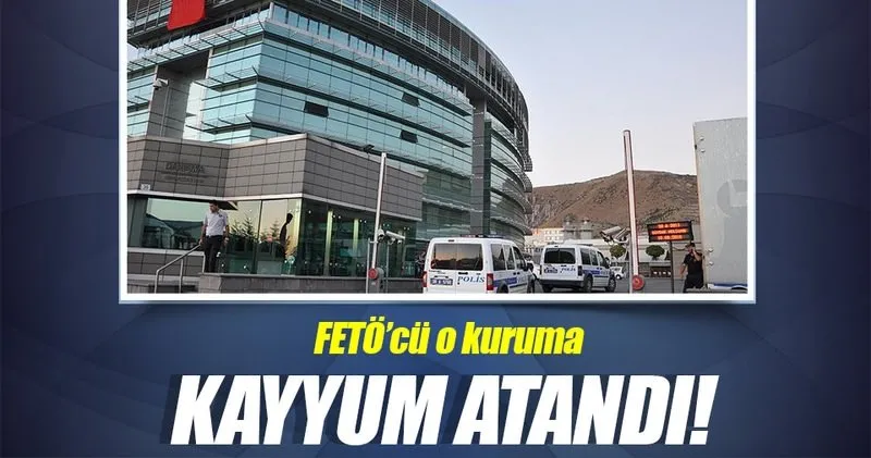 Feto Cu Boydak A Kayyum Atandi Son Dakika Haberler