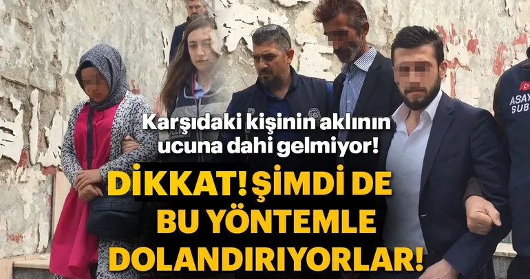 Şimdi de bu yöntemle dolandırıyorlar!