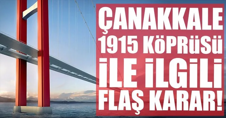 Başbakanlıktan ’1915 Çanakkale Köprüsü’ genelgesi