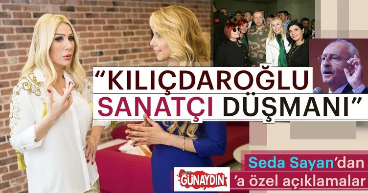 Seda Sayan: Kılıçdaroğlu’nu affetmiyorum!