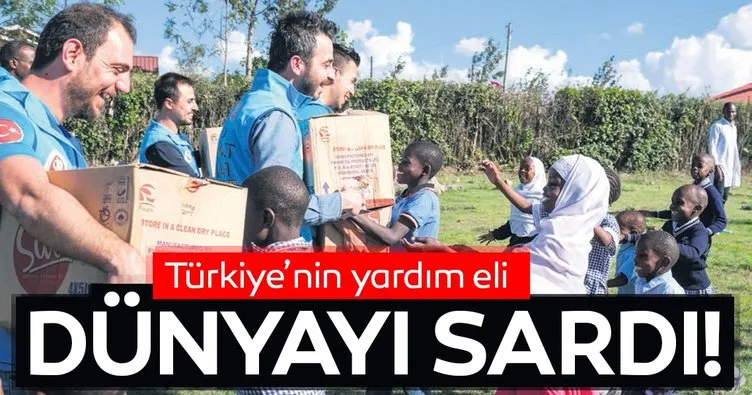 Türkiye’nin yardım eli dünyayı sardı