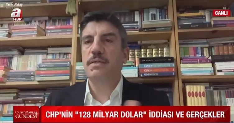 ’128 milyar dolar’ rakamı nereden çıktı? AK Partili Yasin Aktay’dan A Haber’de önemli açıklamalar