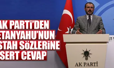 AK Parti’den Netanyahu’ya sert sözler