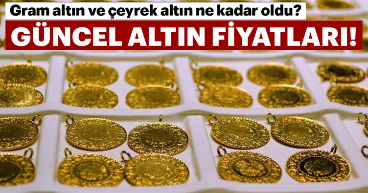 Gram altın ve çeyrek altın ne kadar oldu? İşte güncel altın fiyatları!