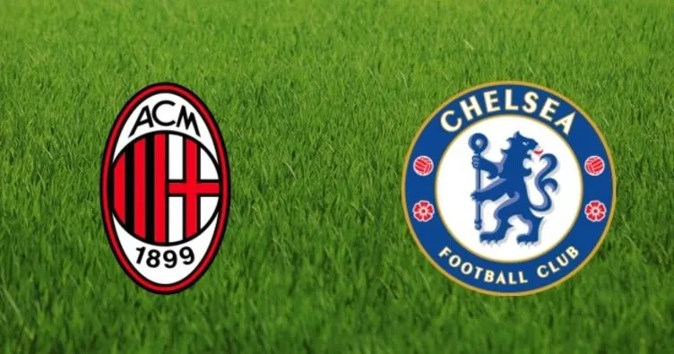 Chelsea AC Milan maçı hangi kanalda, ne zaman, saat kaçta? UEFA Şampiyonlar Ligi Chelsea Milan maçı canlı izle