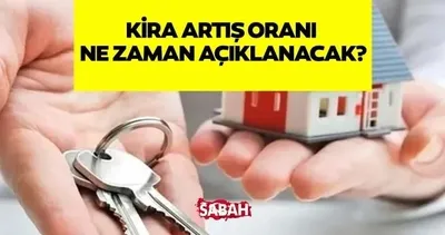 Kira Artış Oranı Hesaplama | 2026 Kira artış oranı ne zaman açıklanacak, saat kaçta?