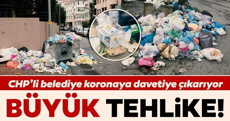Son dakika haberi: Büyük tehlike! CHP’li Maltepe Belediyesi’ndeki çöp grevi koronaya davetiye çıkarıyor