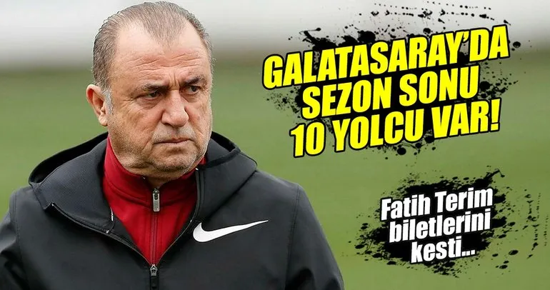 Galatasaray’da sezon sonu 10 yolcu