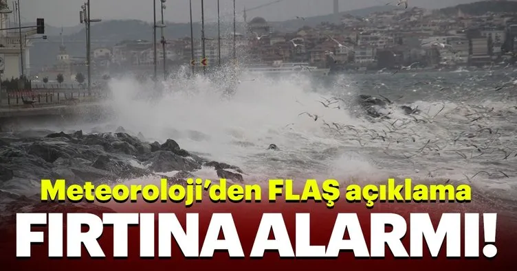 İstanbul ve Çanakkale için fırtına uyarısı!