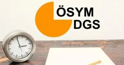 DGS 2024 SINAV TARİHİ:  ÖSYM 2024 sınav takvimine göre DGS SINAVI ne zaman olacak, başvuru tarihi belli oldu mu?