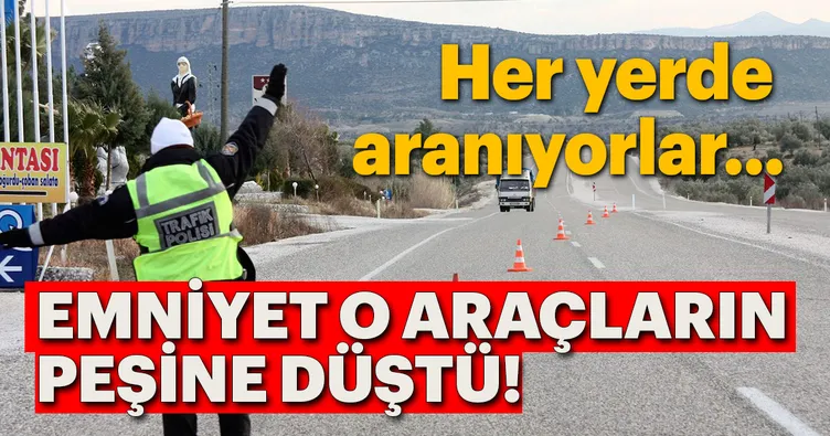 Emniyet ve MİT o araçların peşine düştü!