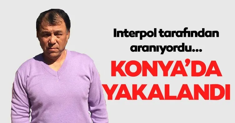 Interpol tarafından aranan cinayet zanlısı, Konya’da yakalandı
