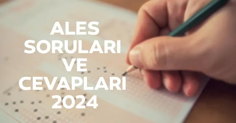 ALES sınav soruları ve cevapları 2024 görüntüleme || ALES/1 soruları ve cevap anahtarı kitapçığı ne zaman yayınlanacak?