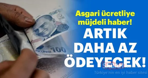 Asgari ücret alana müjde! Vergi yükü azalacak...