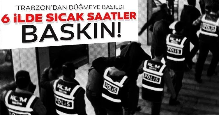 Son dakika: Trabzon merkezli 6 ilde FETÖ operasyonu: 10 şüpheli gözaltına alındı