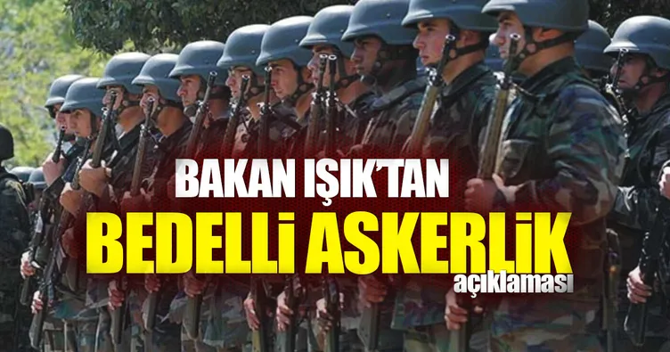 Bakan Işık’tan bedelli açıklaması