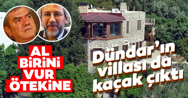 Can Dündar’ın villası da kaçak çıktı