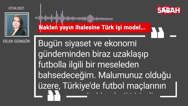 Dilek Güngör | Naklen yayın ihalesine Türk işi model...